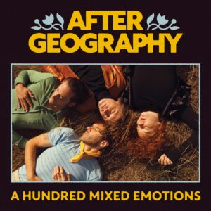 A hundred mixed emotions - After Geography
